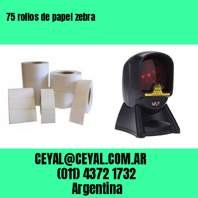 75 rollos de papel zebra