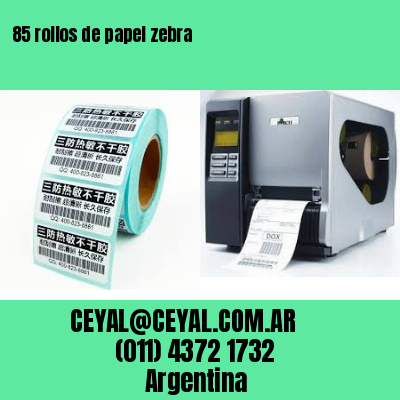 85 rollos de papel zebra