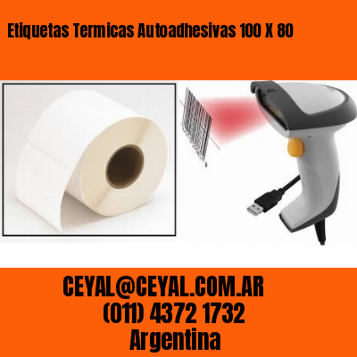 Etiquetas Termicas Autoadhesivas 100 X 80