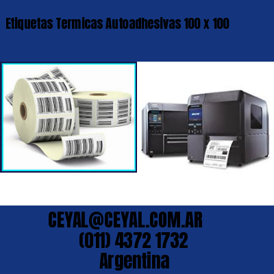 Etiquetas Termicas Autoadhesivas 100 x 100