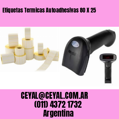 Etiquetas Termicas Autoadhesivas 80 X 25