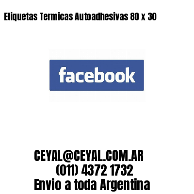 Etiquetas Termicas Autoadhesivas 80 x 30