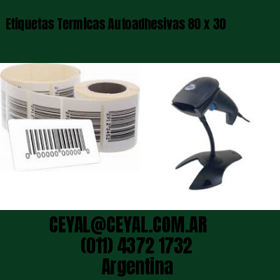 Etiquetas Termicas Autoadhesivas 80 x 30