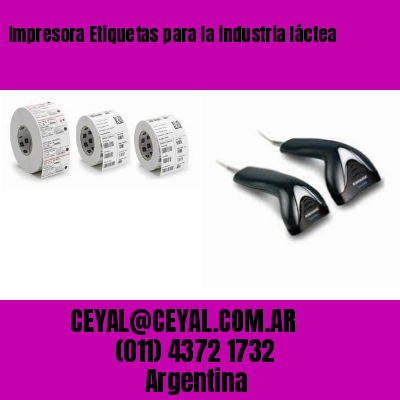 Impresora Etiquetas para la industria láctea