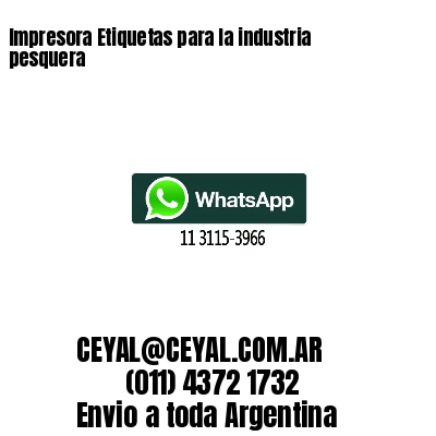 Impresora Etiquetas para la industria pesquera