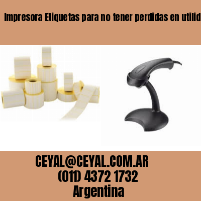 Impresora Etiquetas para no tener perdidas en utilidades