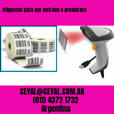 etiquetas para dar entrada a productos