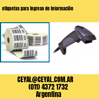 etiquetas para ingreso de información