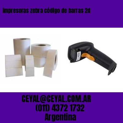 impresoras zebra código de barras 2d