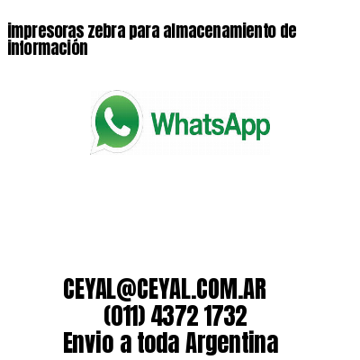impresoras zebra para almacenamiento de información