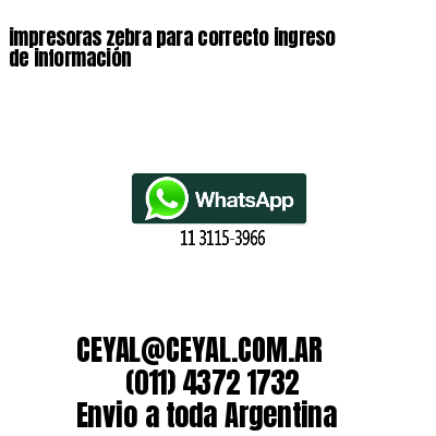 impresoras zebra para correcto ingreso de información
