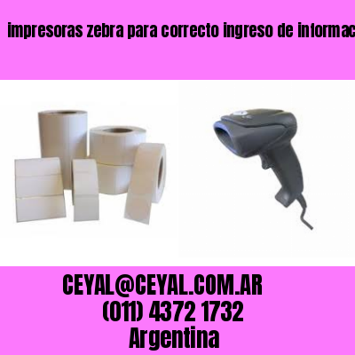 impresoras zebra para correcto ingreso de información