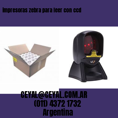 impresoras zebra para leer con ccd