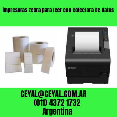 impresoras zebra para leer con colectora de datos