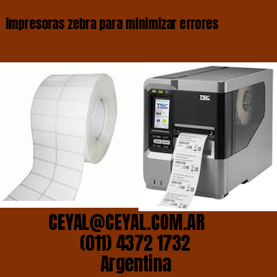impresoras zebra para minimizar errores