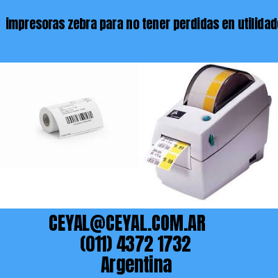 impresoras zebra para no tener perdidas en utilidades