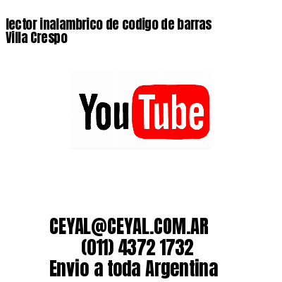 lector inalambrico de codigo de barras Villa Crespo