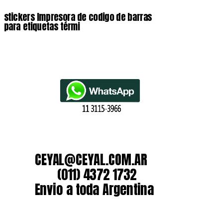 stickers Impresora de codigo de barras para etiquetas térmi