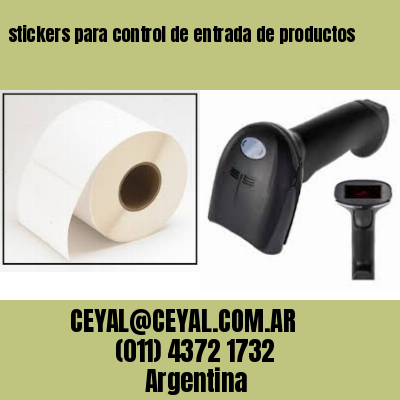 stickers para control de entrada de productos