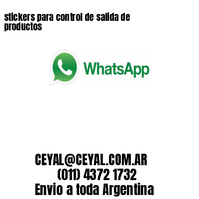 stickers para control de salida de productos