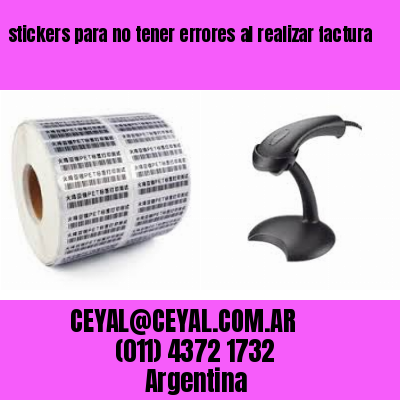 stickers para no tener errores al realizar factura