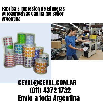 Fabrica E Impresion De Etiquetas Autoadhesivas Capilla del Señor Argentina