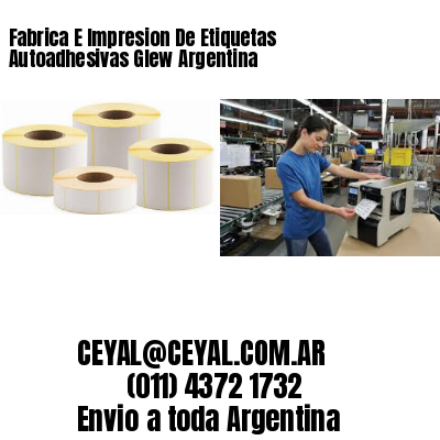 Fabrica E Impresion De Etiquetas Autoadhesivas Glew Argentina