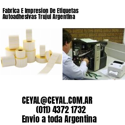 Fabrica E Impresion De Etiquetas Autoadhesivas Trujui Argentina