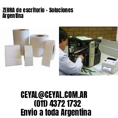 ZEBRA de escritorio – Soluciones Argentina