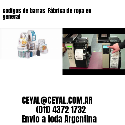 codigos de barras 	Fábrica de ropa en general