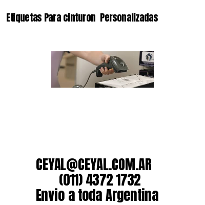 Etiquetas Para cinturon  Personalizadas