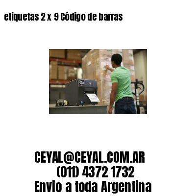 etiquetas 2 x 9 Código de barras