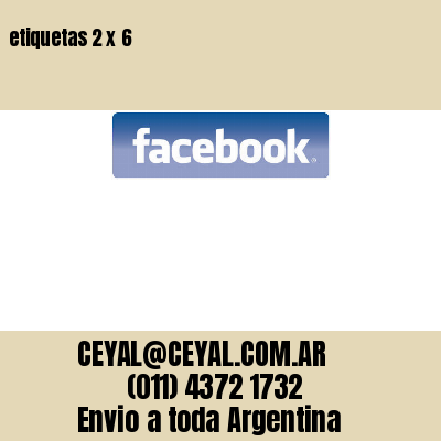 etiquetas 2 x 6