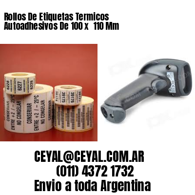 Rollos De Etiquetas Termicos Autoadhesivos De 100 x  110 Mm