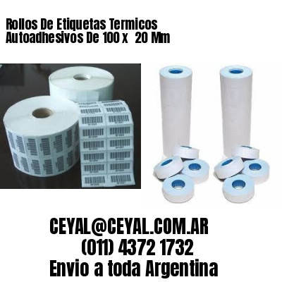 Rollos De Etiquetas Termicos Autoadhesivos De 100 x  20 Mm