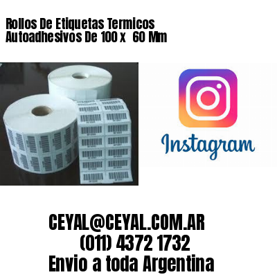 Rollos De Etiquetas Termicos Autoadhesivos De 100 x  60 Mm