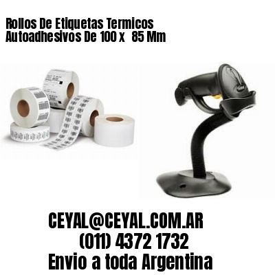 Rollos De Etiquetas Termicos Autoadhesivos De 100 x  85 Mm