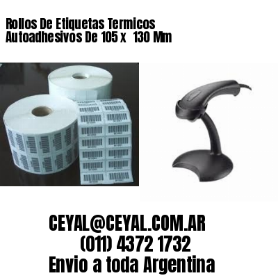 Rollos De Etiquetas Termicos Autoadhesivos De 105 x  130 Mm