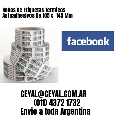 Rollos De Etiquetas Termicos Autoadhesivos De 105 x  145 Mm