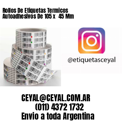 Rollos De Etiquetas Termicos Autoadhesivos De 105 x  45 Mm