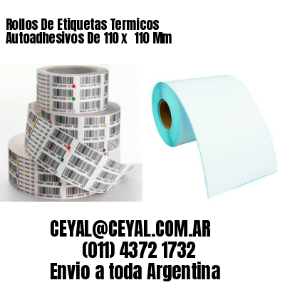 Rollos De Etiquetas Termicos Autoadhesivos De 110 x  110 Mm