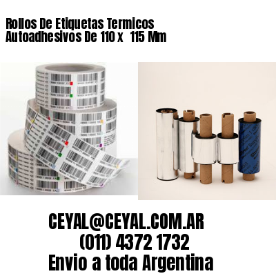 Rollos De Etiquetas Termicos Autoadhesivos De 110 x  115 Mm