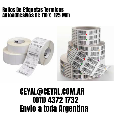 Rollos De Etiquetas Termicos Autoadhesivos De 110 x  125 Mm