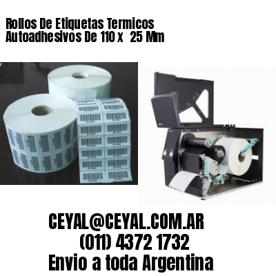 Rollos De Etiquetas Termicos Autoadhesivos De 110 x  25 Mm
