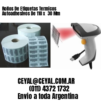 Rollos De Etiquetas Termicos Autoadhesivos De 110 x  30 Mm