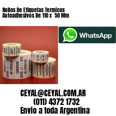 Rollos De Etiquetas Termicos Autoadhesivos De 110 x  50 Mm