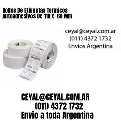 Rollos De Etiquetas Termicos Autoadhesivos De 110 x  60 Mm