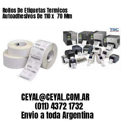 Rollos De Etiquetas Termicos Autoadhesivos De 110 x  70 Mm