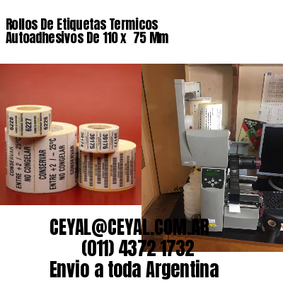 Rollos De Etiquetas Termicos Autoadhesivos De 110 x  75 Mm