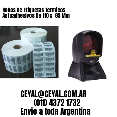 Rollos De Etiquetas Termicos Autoadhesivos De 110 x  85 Mm